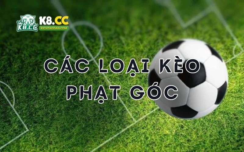 Các loại kèo phạt góc