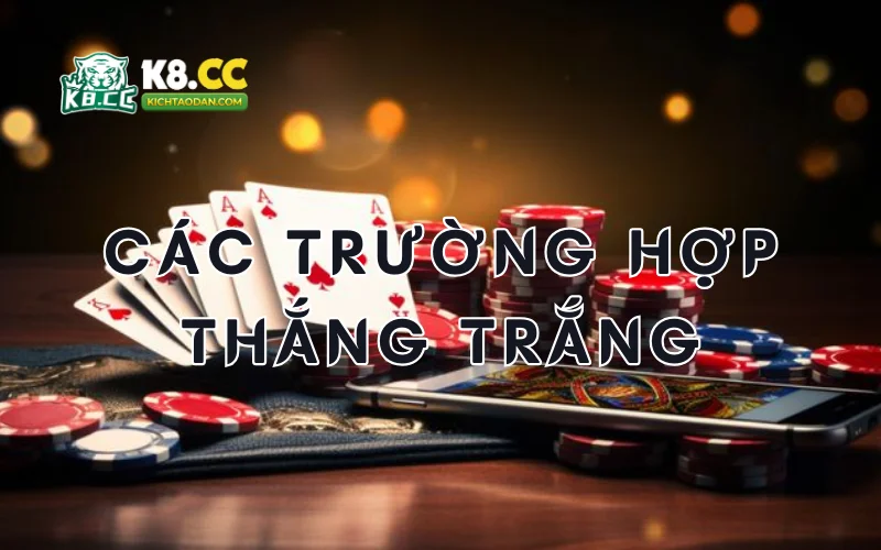 cac-truong-hop-thang-trang-cach-choi-bai-mau-binh