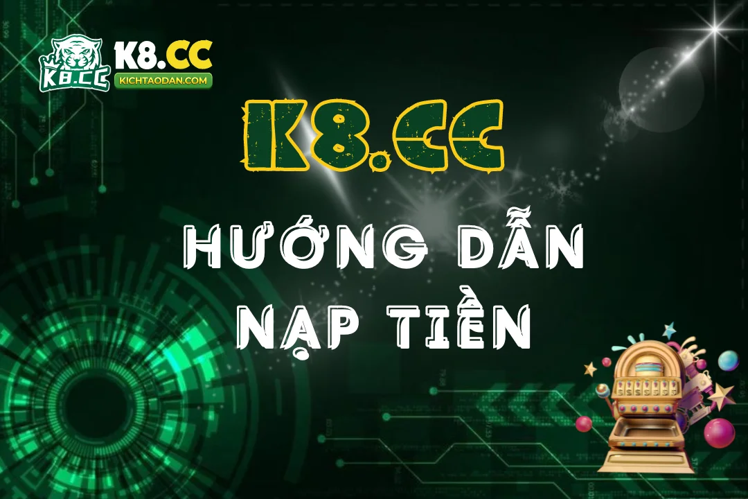 huong-dan-nap-tien-k8cc