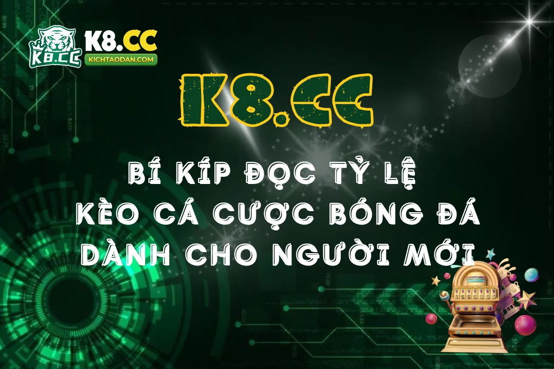 Bí kíp đọc tỷ lệ kèo bóng đá cho tân thủ